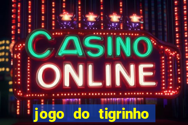 jogo do tigrinho plataforma de r$ 5